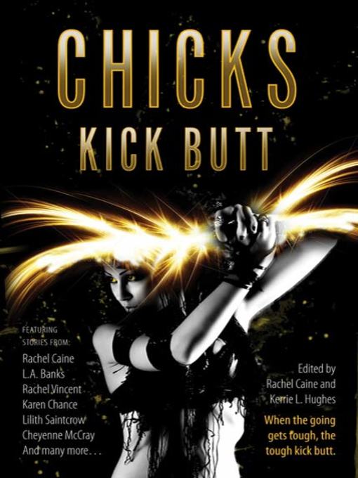 Title details for Chicks Kick Butt by Rachel Caine - Available